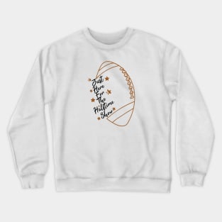 Just Here For The Halftime Show Crewneck Sweatshirt